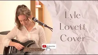 I Can’t Love You Anymore - Lyle Lovett (cover by Inessa)