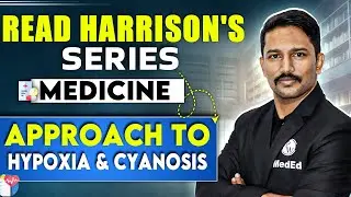Medicine: Approach to Hypoxia and Cyanosis | 4th Year MBBS | Dr. Santosh | Read Harrison's Series