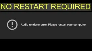 Fix Audio renderer error Please Restart your computer