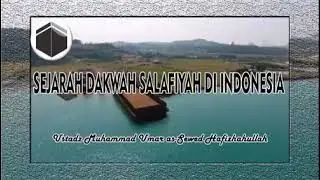 Sejarah Dakwah Salafiyah Di Indonesia (2) - Ustadz Muhammad Umar As Sewed.mp4