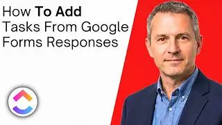 How To Add ClickUp Tasks From New Google Forms Responses