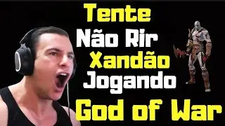 TENTE NÃO RIR XANDÃO JOGANDO GOD OF WAR #1