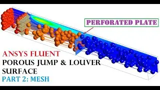 ANSYS FLUENT Tutorial: porous jump, perforated plate, louver (louvre) Part 2/3