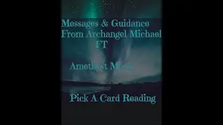 Messages Of Strength & Guidance From Archangel Michael - Collab FT Amethyst Moon