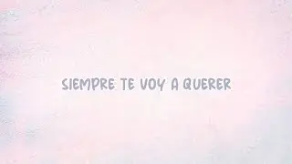 ♡ Siempre te voy a querer ♡
