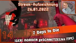 TAG7: 08:58 · HORDEN geSCHNETZELtes (s2E14) 7 Days to Die A20 · Live·Let's Play [GAMEPLAY] deu