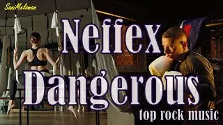NEFFEX - Dangerous - rock music