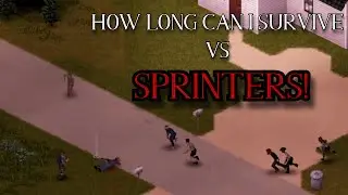 How Long Can I Survive Vs Sprinters in Project Zomboid? Ep. 1