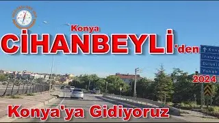Cihanbeyli'den Geçtik / Konya Cihanbeyli'de Kısa bir Tur / Cihanbeyli'den Konya'ya