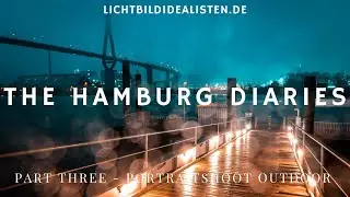 The Hamburg Diaries #3 - Portraitshooting on Location in Hamburg