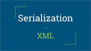 Part 3 - XML | Serialization