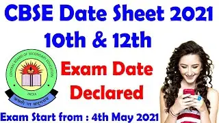 CBSE Date Sheet 2021 | CBSE class 10th date sheet | CBSE Exam Date 2021 | CBSE Class 12 date sheet