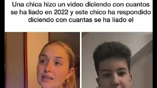 Una chica hace un vídeo diciendo con cuántos se lío y chico le responde con otro vídeo 😂 #ligar