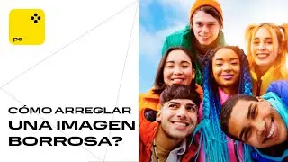 Cómo arreglar una imagen borrosa?