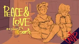 PEACE AND LOVE - [ lololoshka animatic ]  WIP