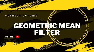Geometric mean filter | DIP بالعربي