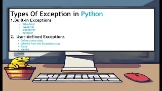 Types of exception: Built-in and User defined Exceptions