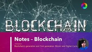 Blockchain’s generation and First generation: Bitcoin and Digital Currencies | Blockchain Series