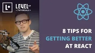 8 Tips For Getting Better At React