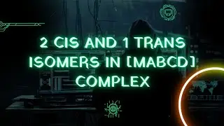 [Mabcd] complex me 2 cis or 1 trans kaise hota h ll How [Mabcd] complex have 2 cis and 1 trans form