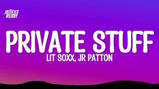 Lit Soxx, JR Patton - Private Stuff (Remix) (Lyrics)