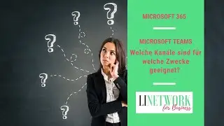 Microsoft Teams - Kanäle im Unternehmen richtig einsetzen #linetwork