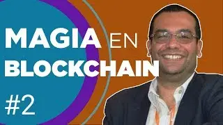 Magia en Blockchain #devHangout 212 con @jjmiranda