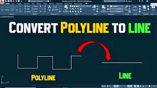Convert Polyline to Line in AutoCAD