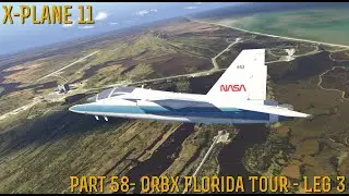 [X-Plane 11] Part 58- Orbx Florida Tour- Leg 3