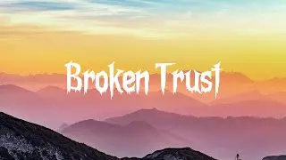 Broken Trust