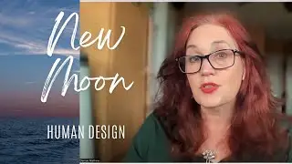 New Moon/What Happened in 2022? May 7/8, 2024/Human Design Transits
