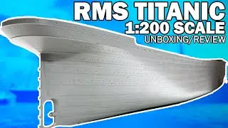 Trumpeter 1:200 RMS Titanic! Review/Unboxing