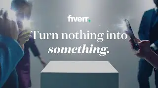 Turn Nothing Into Something | Fiverr