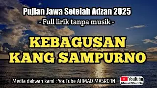 The Goodness of Kang Sampurno || Javanese Praise After the Adhan - Latest Melodious Rhythm