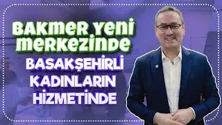 BAKMER YENİ MERKEZİNDE