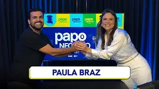 #16 Papo Negócio | Paula Braz | Gestão e Estratégia de Marketing no Digital