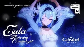 [COVER] Eula: Flickering Candlelight (Genshin Impact) | Acoustic Guitar Ver.