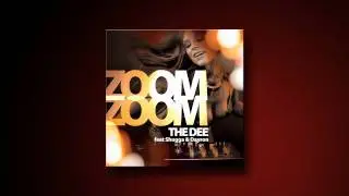 (OFFICIAL ENGLISH) THE DEE Feat SHUGGA - ZOOM ZOOM [ ENGLISH RADIO EDIT ]