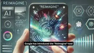 Google has introduced the ”Reimagine tool