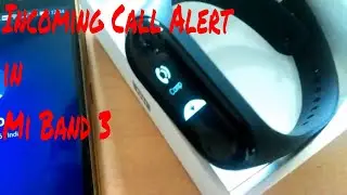 HOW TO ADD CALLER ID FEATURE IN MI BAND 3|HOW TO ADD INCOMING CALL ALERT IN MI BAND 3