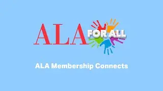 ALA for All: ALA Membership Connects