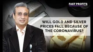 Will Gold and Silver Prices Fall because of the Coronavirus?