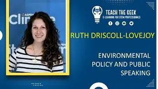 Communicating Environmental Policy: Ruth Driscoll-Lovejoy’s Journey