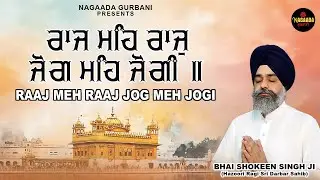 Raaj Meh Raaj Jog Meh Jogi ( Devotional  2025 ) - BHAI SHOKEEN SINGH JI @NagaadaGurbani