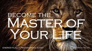 Become the Master of Your Life / Energetically Programmed Audio / Maitreya Reiki™