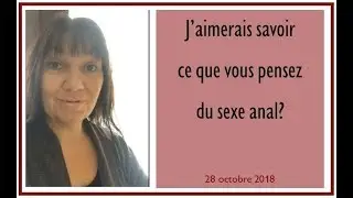 no28: J'aimerais savoir ce que vous pensez du sexe anal.