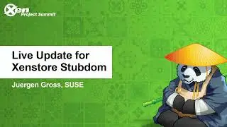 Live Update for Xenstore Stubdom - Jürgen Groß, SUSE