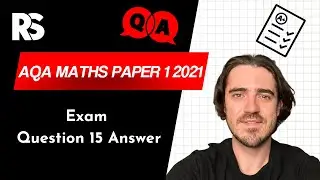 AQA A Level Maths - 2021 - Paper 1 Question 15 Answe