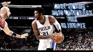 Joel Embiid - 2016 Comeback Mix - ULTIMATE