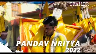 PANDAV NRITYA 2022 ||  पांडव नृत्य || GARHWALI || UTTARAKHAND CULTURE || GARHWAL PAHADI ||  TRAILER